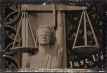 Justice = Just Us -- Blind but all-seeing